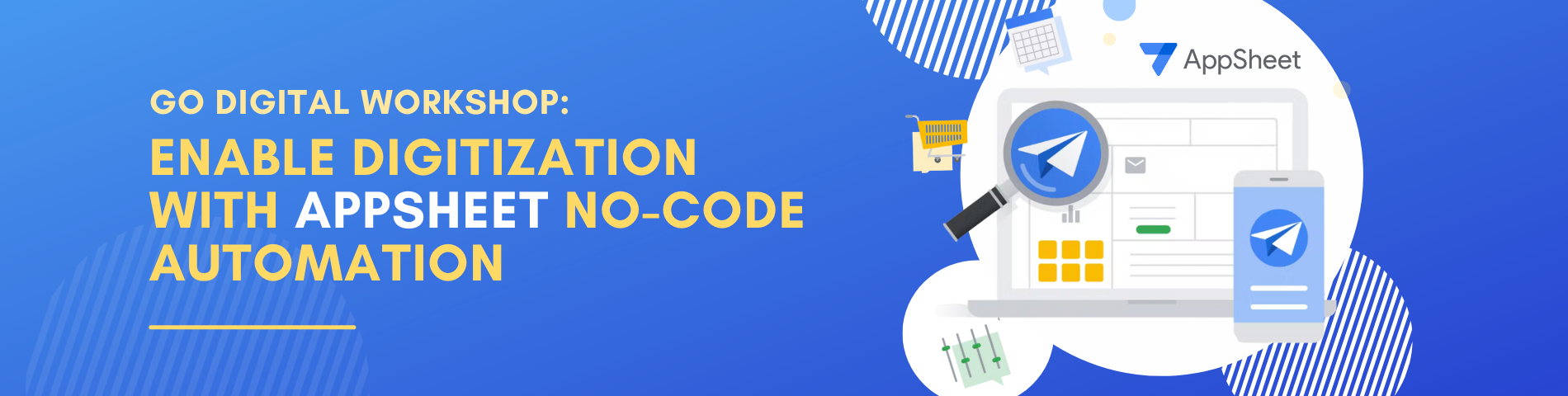 Go Digital Workshop: Enable Digitization with AppSheet No-Code Automation